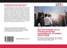 Couverture de Rol del Estado en el Financiamiento Inmobiliario, Ecuador, 2014-2018