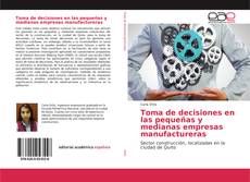 Portada del libro de Toma de decisiones en las pequeñas y medianas empresas manufactureras
