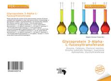 Bookcover of Glycoprotein 3-Alpha-L-fucosyltransferase