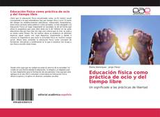 Couverture de Educación física como práctica de ocio y del tiempo libre