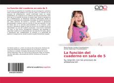 Couverture de La función del cuaderno en sala de 5