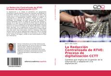 Couverture de La Redacción Centralizada de RTVE: Proceso de digitalización CCTT