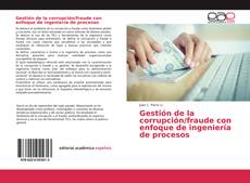 Gestión de la corrupción/fraude con enfoque de ingeniería de procesos kitap kapağı