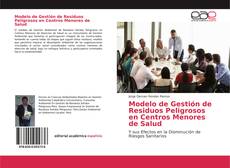 Modelo de Gestión de Residuos Peligrosos en Centros Menores de Salud kitap kapağı