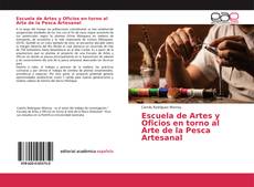 Escuela de Artes y Oficios en torno al Arte de la Pesca Artesanal的封面