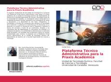 Portada del libro de Plataforma Técnico Administrativa para la Praxis Académica