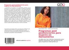 Couverture de Programas post penitenciarios para mujeres en iberoamérica