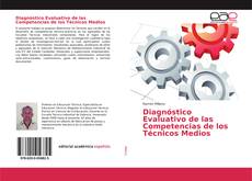 Diagnóstico Evaluativo de las Competencias de los Técnicos Medios kitap kapağı