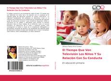 Copertina di El Tiempo Que Ven Televisión Los Niños Y Su Relación Con Su Conducta