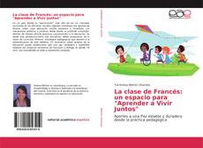 La clase de Francés: un espacio para "Aprender a Vivir Juntos" kitap kapağı