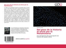 Capa do livro de Del peso de la historia al alivio por la Metahistoria 