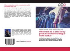 Portada del libro de Influencia de la creación y producción radial bilingüe en la actitud