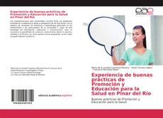 Experiencia de buenas prácticas de Promoción y Educación para la Salud en Pinar del Río kitap kapağı