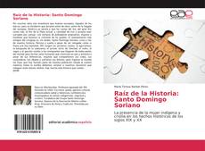 Couverture de Raíz de la Historia: Santo Domingo Soriano
