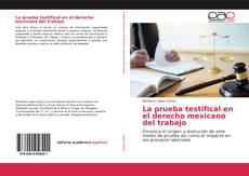 Copertina di La prueba testifical en el derecho mexicano del trabajo