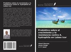 Borítókép a  Probiótico sobre el crecimiento y la resistencia contra A. hydrophila en Labeo icar - hoz