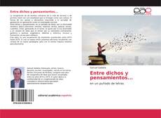 Bookcover of Entre dichos y pensamientos...
