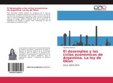 Couverture de El desempleo y los ciclos económicos de Argentina. La ley de Okun