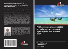 Bookcover of Probiotico sulla crescita e resistenza contro A. hydrophila nel Labeo icar
