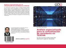 Copertina di Análisis especializado para la virtualización de servidores en TESCHA