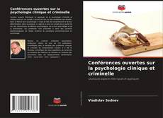 Couverture de Conférences ouvertes sur la psychologie clinique et criminelle
