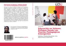 Educación en Valores. Enfoque Desde Las Teorías Pedagógicas Emergentes的封面
