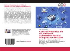 Portada del libro de Control Mecánico de un Vehículo Submarino Para la Búsqueda y Rescate