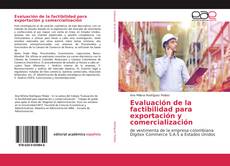 Bookcover of Evaluación de la factibilidad para exportación y comercialización
