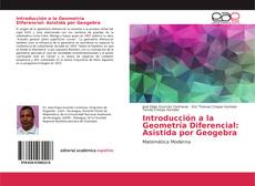 Portada del libro de Introducción a la Geometría Diferencial: Asistida por Geogebra