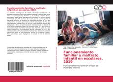 Portada del libro de Funcionamiento familiar y maltrato infantil en escolares, 2019