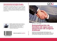Bookcover of Automatización de bombeo de agua para generación de oxígeno artificial
