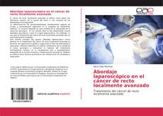 Portada del libro de Abordaje laparoscópico en el cáncer de recto localmente avanzado