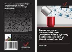 Zaawansowane nanonośniki jako „ukierunkowane systemy dostarczania leków w terapii nowotworów” kitap kapağı