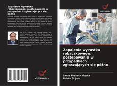 Zapalenie wyrostka robaczkowego: postępowanie w przypadkach zgłaszających się późno的封面