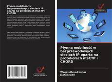 Capa do livro de Płynna mobilność w bezprzewodowych sieciach IP oparta na protokołach mSCTP i CHORD 