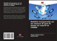 Capa do livro de Mobilité transparente sur les réseaux IP sans fil basée sur mSCTP et CHORD 