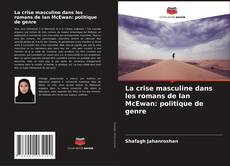Buchcover von La crise masculine dans les romans de Ian McEwan: politique de genre