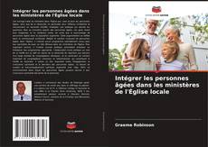 Intégrer les personnes âgées dans les ministères de l'Église locale的封面