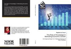 Portada del libro de The Role of Knowledge In Motivating Economic Growth