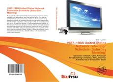 Bookcover of 1987–1988 United States Network Television Schedule (Saturday Morning)