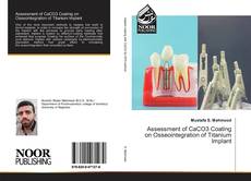 Bookcover of Assessment of CaCO3 Coating on Osseointegration of Titanium lmplant