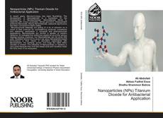 Bookcover of Nanoparticles (NPs) Titanium Dioxide for Antibacterial Application