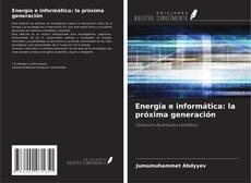 Copertina di Energía e informática: la próxima generación