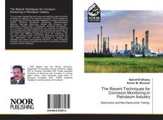 Bookcover of The Recent Techniques for Corrosion Monitoring in Petroleum Industry