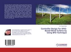 Couverture de Controller Design for DFIG-Based Wind Turbine by Using BFO Technique