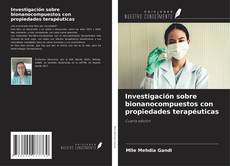 Copertina di Investigación sobre bionanocompuestos con propiedades terapéuticas