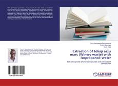 Borítókép a  Extraction of tokaji aszu marc (Winery waste) with isopropanol- water - hoz