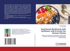 Copertina di Nutritional Shrikhand with Safflower milk & Inulin for Human Fitness