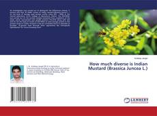 Copertina di How much diverse is Indian Mustard (Brassica Juncea L.)
