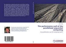 The performance wall of the parallelized sequential computing kitap kapağı